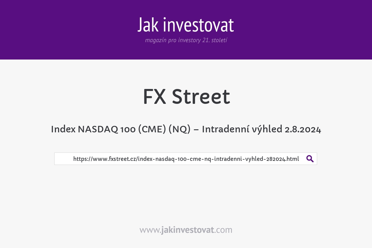 Index NASDAQ 100 (CME) (NQ) – Intradenní výhled 2.8.2024