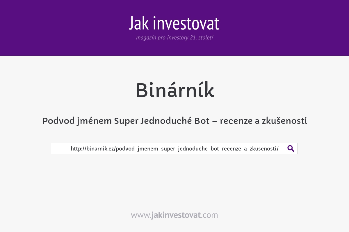Podvod jménem Super Jednoduché Bot – recenze a zkušenosti
