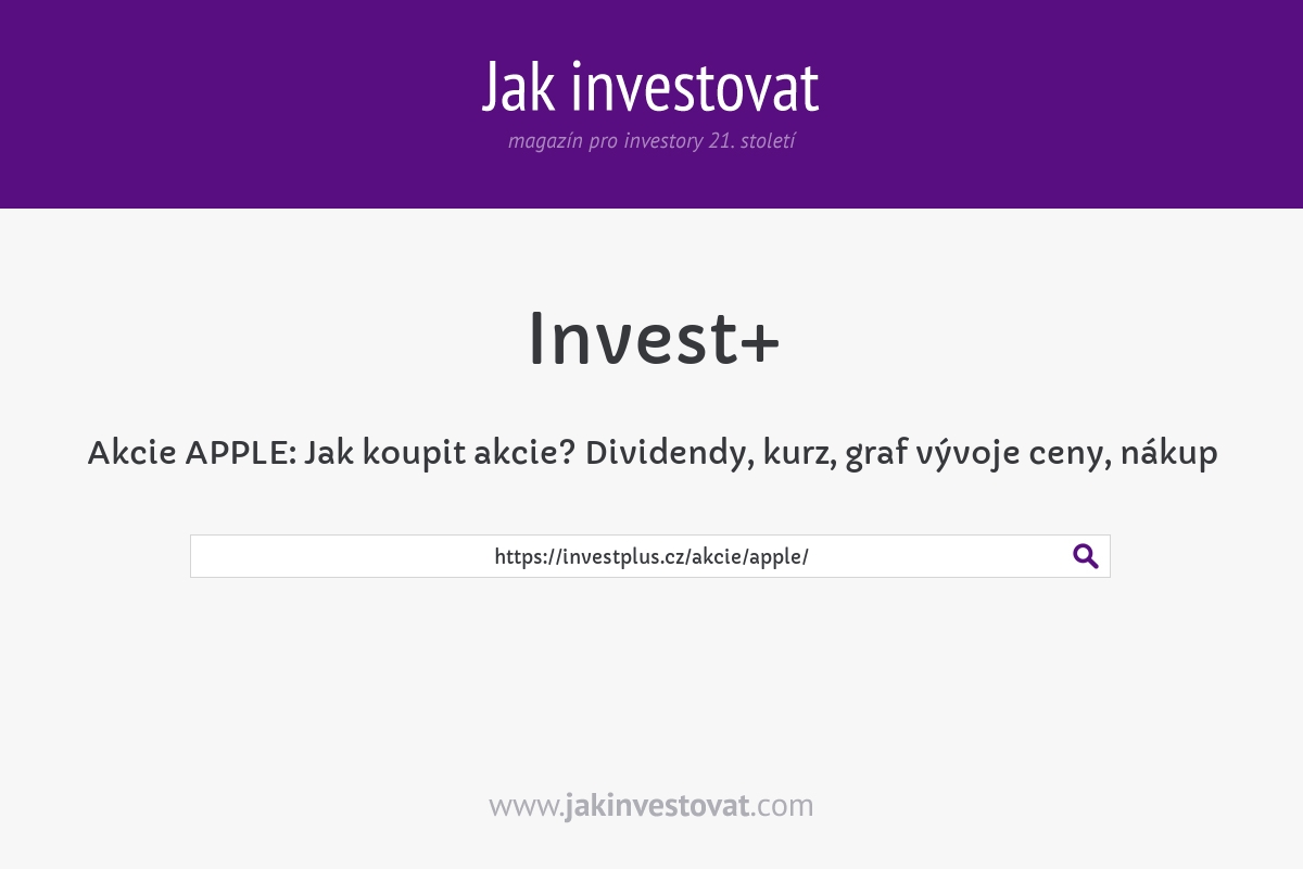 Akcie APPLE: Jak koupit akcie? Dividendy, kurz, graf vývoje ceny, nákup