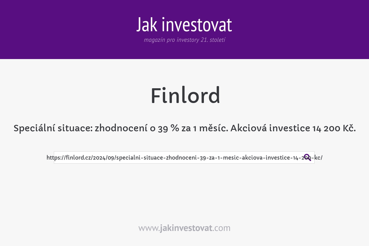 Speciální situace: zhodnocení o 39 % za 1 měsíc. Akciová investice 14 200 Kč.