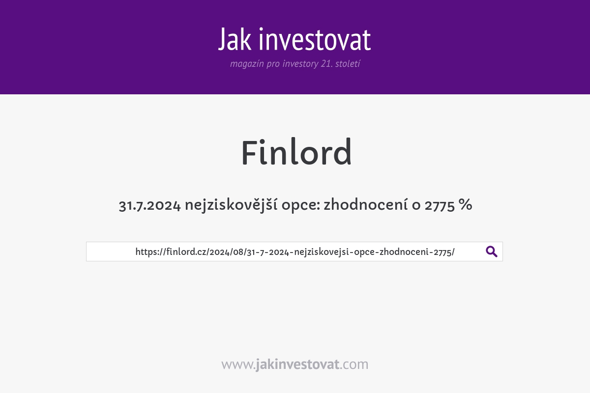 31.7.2024 nejziskovější opce: zhodnocení o 2775 %