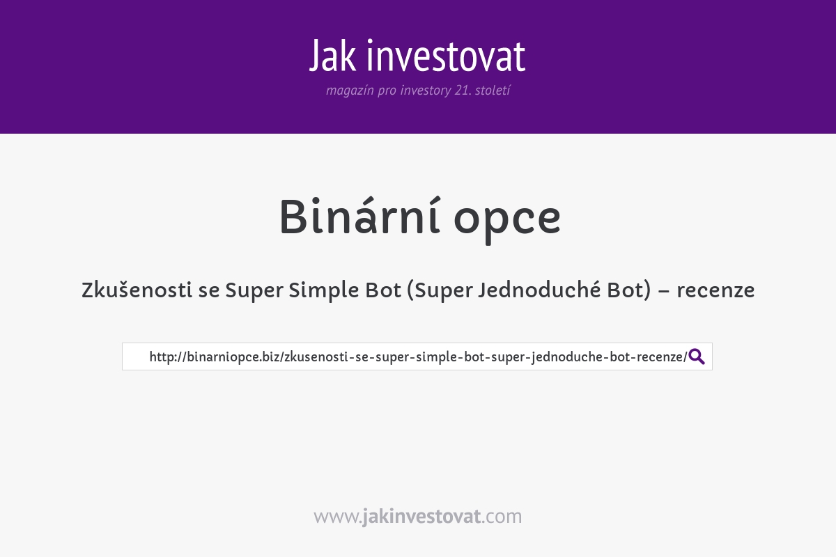 Zkušenosti se Super Simple Bot (Super Jednoduché Bot) – recenze