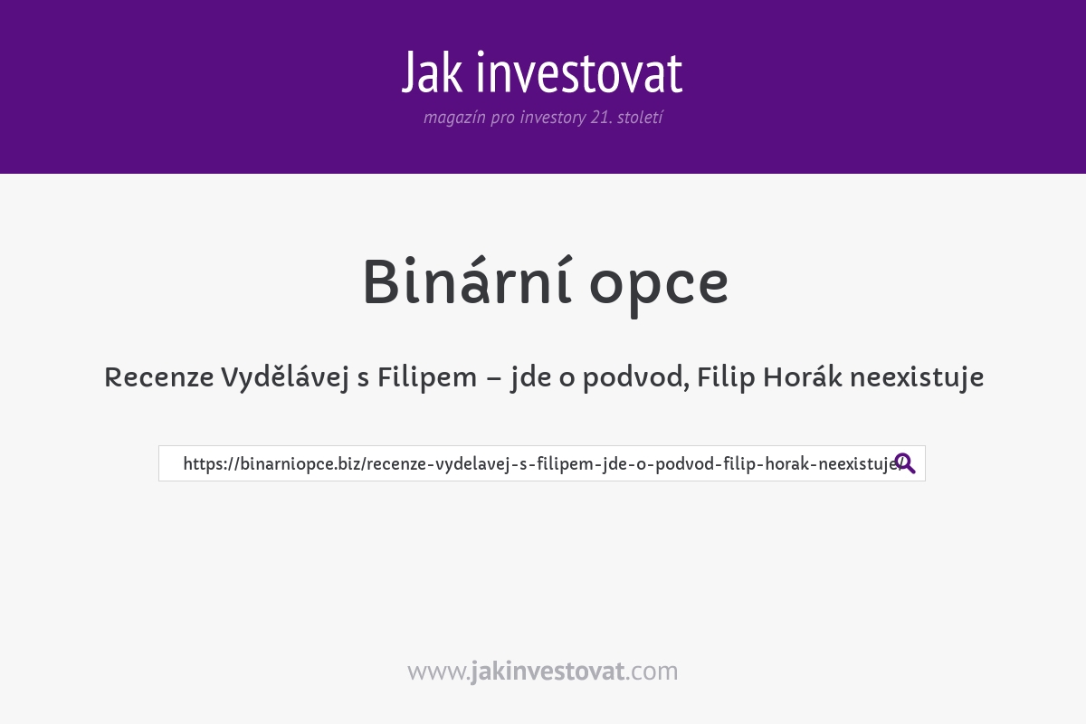 Recenze Vydělávej s Filipem – jde o podvod, Filip Horák neexistuje