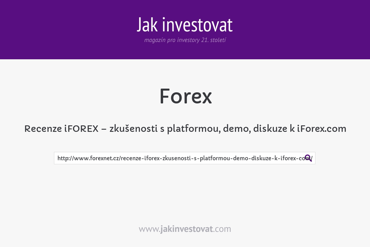 Recenze iFOREX – zkušenosti s platformou, demo, diskuze k iForex.com