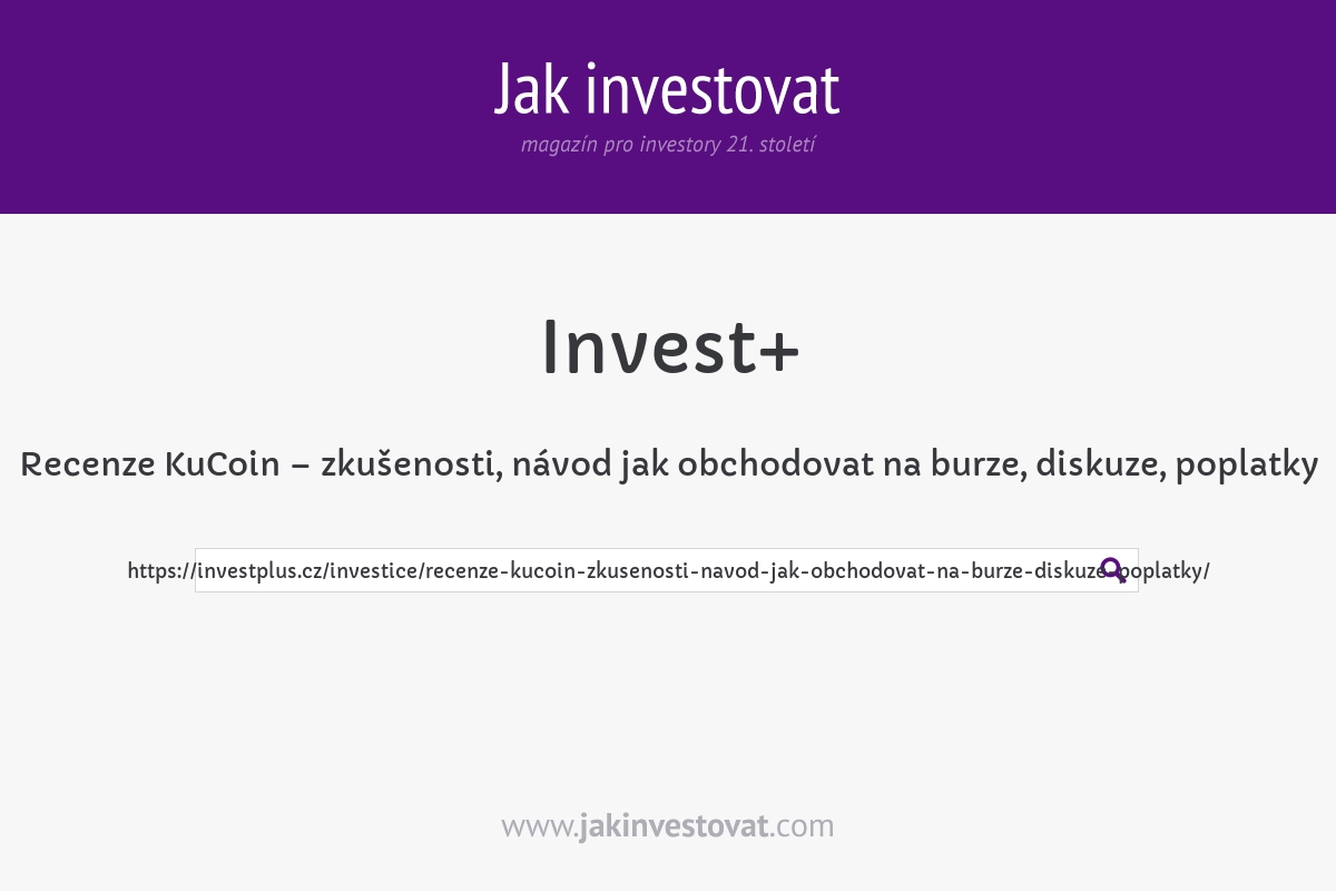 Recenze KuCoin – zkušenosti, návod jak obchodovat na burze, diskuze, poplatky