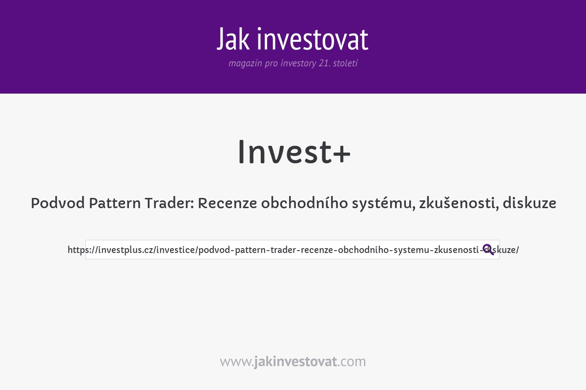 Podvod Pattern Trader: Recenze obchodního systému, zkušenosti, diskuze