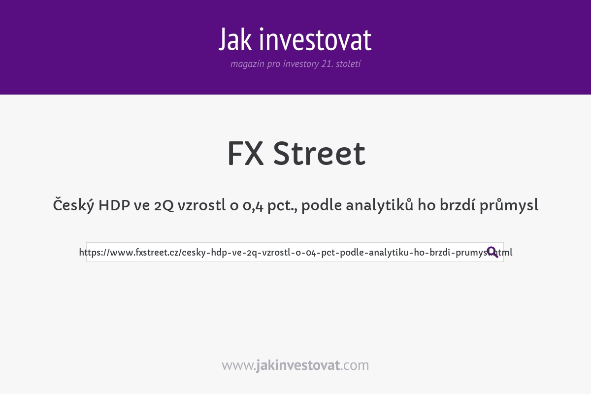 Český HDP ve 2Q vzrostl o 0,4 pct., podle analytiků ho brzdí průmysl