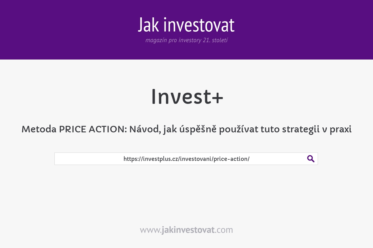 Metoda PRICE ACTION: Návod, jak úspěšně používat tuto strategii v praxi