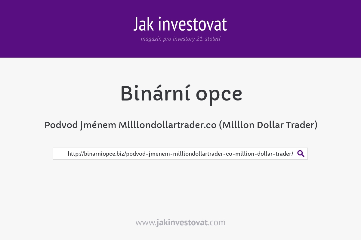 Podvod jménem Milliondollartrader.co (Million Dollar Trader)