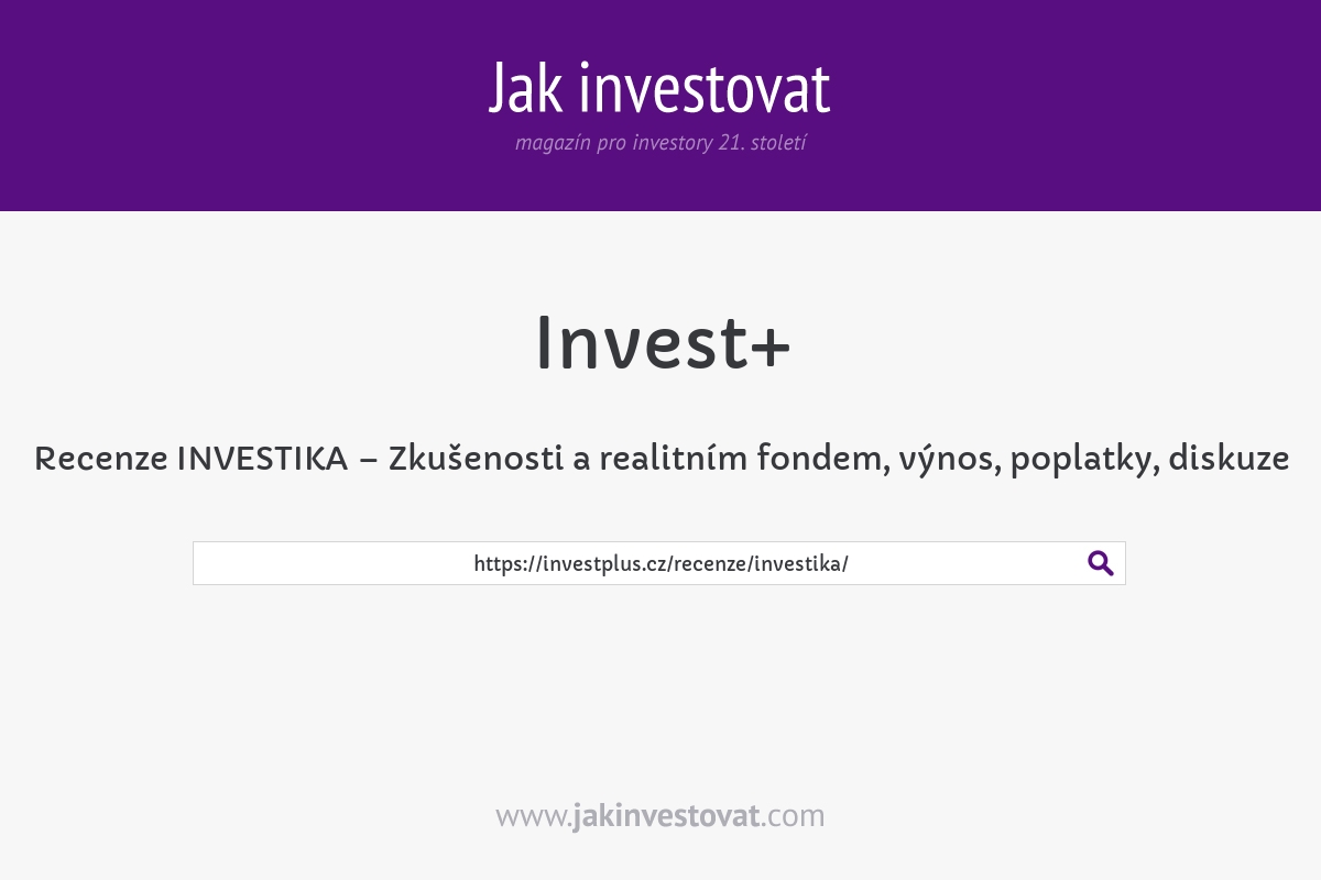 Recenze INVESTIKA – Zkušenosti a realitním fondem, výnos, poplatky, diskuze