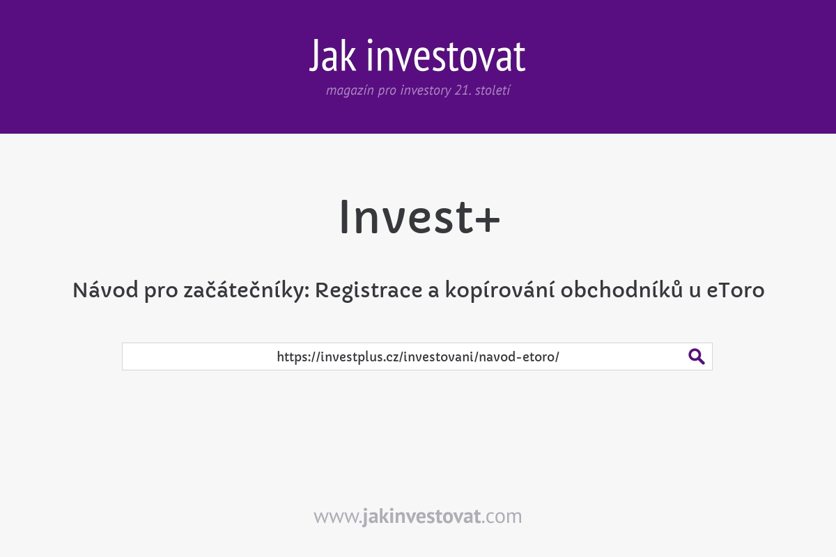 Návod pro začátečníky: Registrace a kopírování obchodníků u eToro