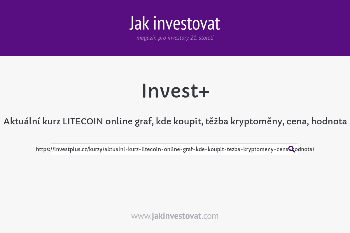 Aktuální kurz LITECOIN online graf, kde koupit, těžba kryptoměny, cena, hodnota