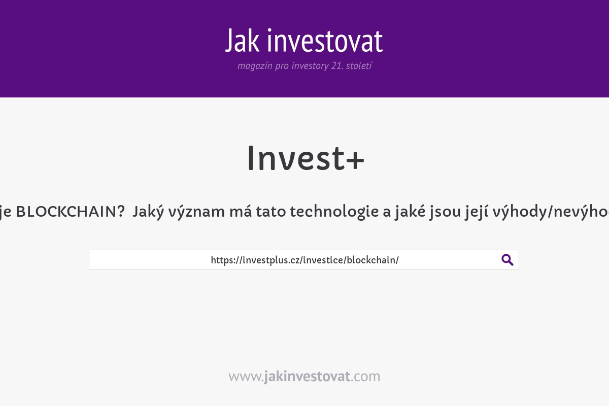 Co je BLOCKCHAIN?  Jaký význam má tato technologie a jaké jsou její výhody/nevýhody?