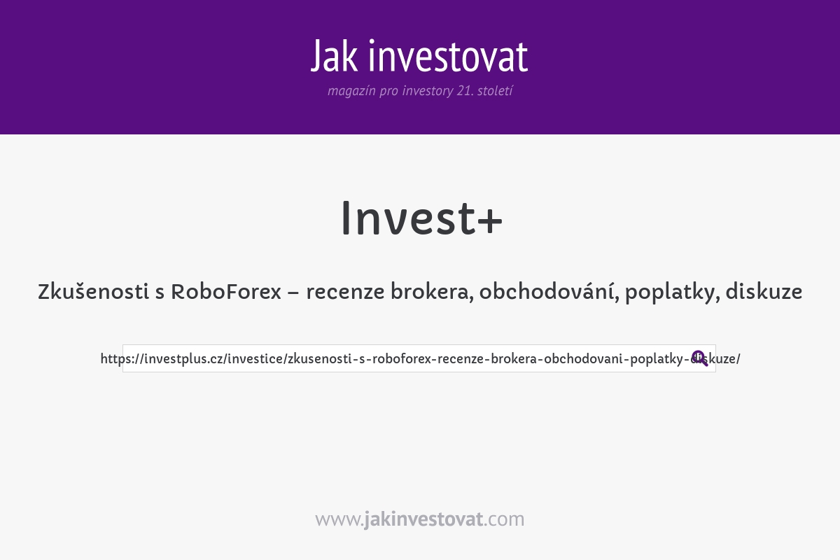 Zkušenosti s RoboForex – recenze brokera, obchodování, poplatky, diskuze