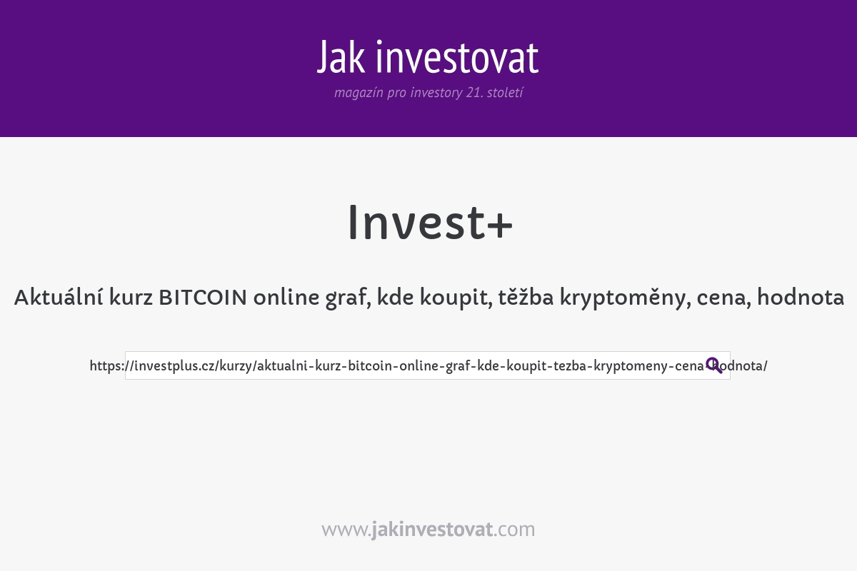 Aktuální kurz BITCOIN online graf, kde koupit, těžba kryptoměny, cena, hodnota