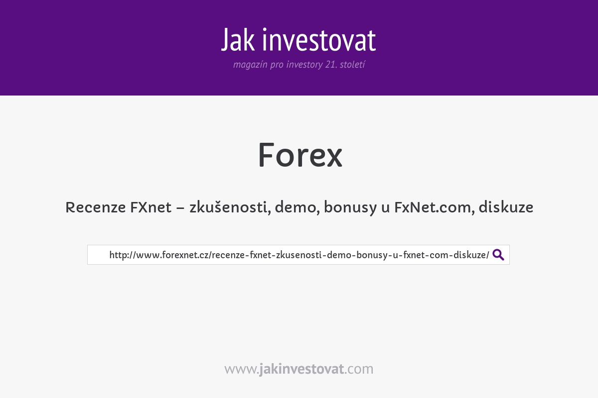 Recenze FXnet – zkušenosti, demo, bonusy u FxNet.com, diskuze