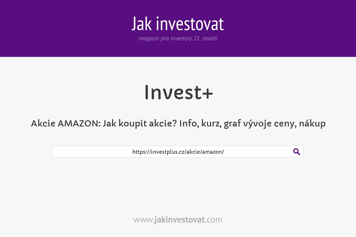 Akcie AMAZON: Jak koupit akcie? Info, kurz, graf vývoje ceny, nákup