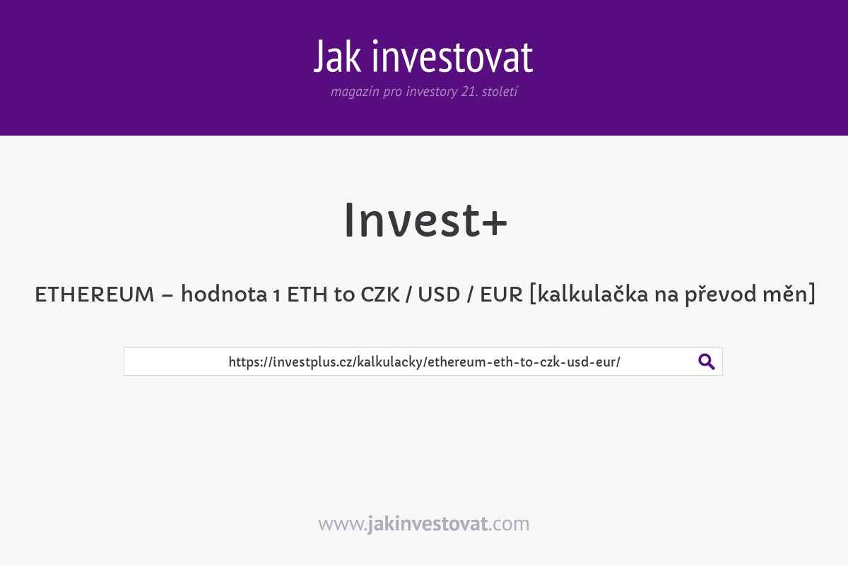 ETHEREUM – hodnota 1 ETH to CZK / USD / EUR [kalkulačka na převod měn]
