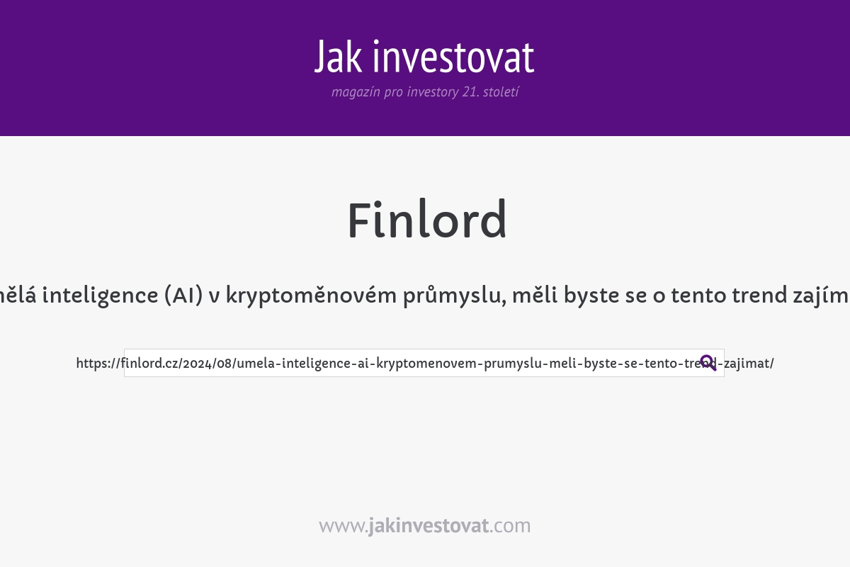 Umělá inteligence (AI) v kryptoměnovém průmyslu, měli byste se o tento trend zajímat?