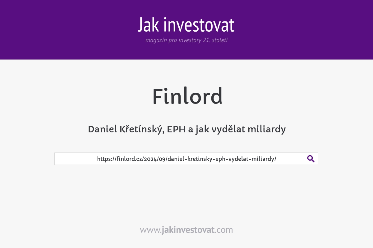 Daniel Křetínský, EPH a jak vydělat miliardy